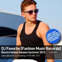 DJ FAVORITE - DJ Favorite - Electro House Session Summer 2013 Mix