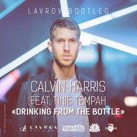 LAVROV - Calvin Harris Feat. Tinie Tempah — Drinking From The Bottle (Lavrov Bootleg)
