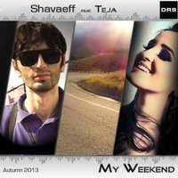 Shavaeff - ft.Teja - My Weekend(Autumn 2013)