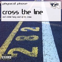 Eddie Lung - Physical Phase - Cross The Line (Eddie Lung & DJ T.H. Remix) [Demo Cut]