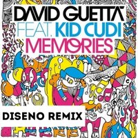 Diseno - David Guetta ft. Kid Cudi - Memories (Diseno remix)