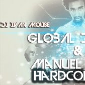 Ivan Mouse - Manuel Galey & Global Deejays - Hardcore Vibes (Mash Up)