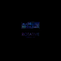 Madbasse & Kromellie - Madbasse & Kromellie - Rotative (Original Mix)