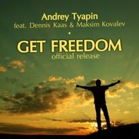 Maksim Kovalev - Get freedom (radio edit) [Andrey Tyapin feat. Dennis Kaas & Maksim Kovalev]
