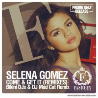 Fashion Music Records - Selena Gomez - Come & Get It (Bikini DJs & DJ Mad Cat Radio Edit) [fashion-records.com]