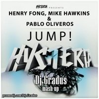 Dj Gradus - Mike Hawkins, Pablo Oliveros, Henry Fong & Dannic - Jump! (DJ Gradus Mash-UP)