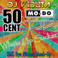 DMC Ilya Nilman - TJR, 50 Cent, Mo-Do, DJ Viduta - Whats Up Suckaz (DMC Ilya Nilman Mash-Up)