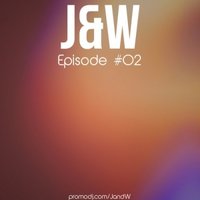 J&W - J&W - Episode #02