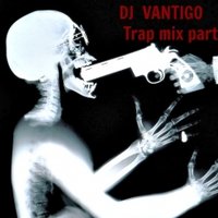 dj-vantigo - DJ VANTIGO - Trap Life part 2 (original mix)