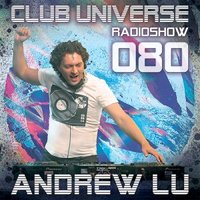 Andrew Lu - Club Universe Radioshow 080
