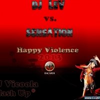 DJ Vicoola - DJ LEV vs. Sensation - Happy Violence (DJ Vicoola Mash Up)
