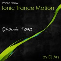 Dj Ars - Ionic Trance Motion #090