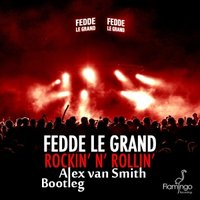 DJ AlexVanSmith - Fedde Le Grand - Rockin' N' Rollin' (AlexVanSmith Bootleg)