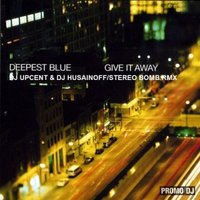 DJ UPCENT - Deepest Blue - Give It Away (DJ UPCENT & DJ HUSAINOFF@STEREOBOMB Radio Edit)