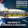 EddiRoyal(EddiRollf) - Flo Rida feat. Pitbull - Can't Believe It (Eddi Royal ft. DJ DimixeR & DJ Viduta remix)