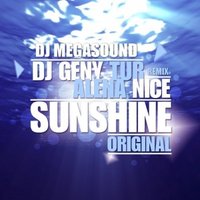 Dj MegaSound - Dj Geny Tur & Alёna Nice – Sunshine (Dj MegaSound Remix)