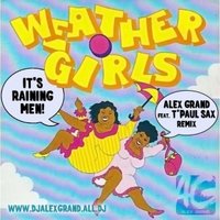 Alex Grand (JonniDee) - Weather Girls - It's Raining Men (Alex Grand feat. T'Paul Sax Remix)