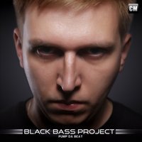 Black Bass Project - Black Bass Project - Pump Da Beat (Extended Mix) [Clubmasters Records]