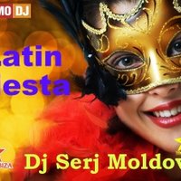 Dj Serj Moldova - Latin Fiesta- Dj Serj Moldova.remix