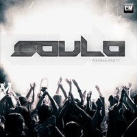 Clubmasters - Soulo - I Wanna Party [Clubmasters Records]