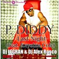 Dj Alex Rosco - P.Daddy feat. Keyshia Cole - Last Nigth 2013 (Dj Legran & Dj Alex Rosco Remix)