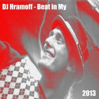DJ Hramoff - Beat in My