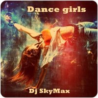 Dj SkyMax - Dj SkyMax - Dance girls (Original Mix)