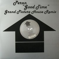 Grand Picture House - Peran - Good Time(Grand Picture House Remix)