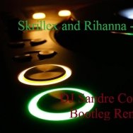 DJ Sandre Consta - Skrillex and Rihanna - Rude Boy (DJ Sandre Consta Bootleg rmx)
