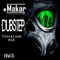 Dj MakaR - Dub Step Vibration (MiX Vol.1)
