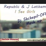 Dj Shchepil-OFF - Republic & J Latham - I See Girls (Dj Shchepil-OFF Mash up) [2013]