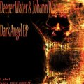 Johann Wagner - Deeper Water vs. Johann Wagner - Dark Angel (Original Dark Mix)