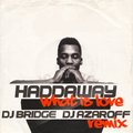 DJ AzarOFF - Haddaway - What is love (DJ Bridge & DJ AzarOFF Remix)