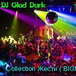 DJ Glad Dark - DJ Glad Dark - Collection Жести ( BIGMIX 2013 )