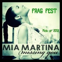 FRAG-FEST - Mia Martina - Tu Me Manques 2013 Mush up