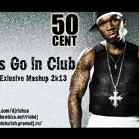 dj rich  | Produce in Ukraine - 50 Cent  - Lets Go in Club (Dj rich Exlusive Mashup 2k13)