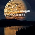 Oxyd - Beautiful Magic(Podcast#11)