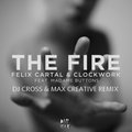 DJ Cross - Felix Cartal & Clockwork feat. Madame Buttons - The Fire (DJ Cross & Max Creative Remix) FREE DOWNLOAD