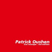 Patrick Oushen - LIVE MIXTAPE RED EDITION