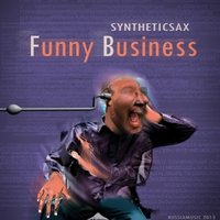 Syntheticsax - Syntheticsax - Funny Business
