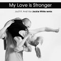 Jackie White - JouTi ft. Andi Vax - My Love is Stronger (Jackie White Remix) [preview]