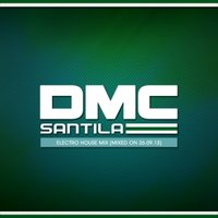 DMC Santila - DMC Santila - Electro House Mix [Mixed On 26.09.13]