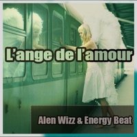 Energy Beat - Alen Wizz & Energy Beat - Lʼange de lʼamour (Original Mix)
