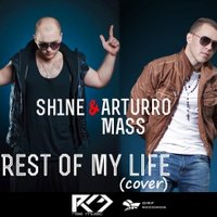 Arturro Mass - Arturro Mass & Sh1ne - Rest of my life (Cover)