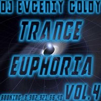 Dj Evgeniy Goldy"Trance Euphoria" - Dj Evgeniy Goldy - Trance Euphoria vol.4