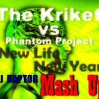 DJ Raptor™ - The Kriket vs. Phantom Project - New Life, New Year (DJ Raptor Mash-up)