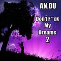 AN.DU aka DJ ANDY - AN.DU - Don't F**k My Dreams 2