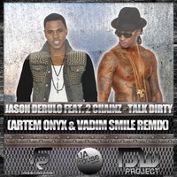 ARTEM ONYX - Jason Derulo feat. 2 Chainz - Talk Dirty (Artem Onyx & Vadim Smile Remix)