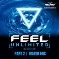 DJ Feel - DJ Feel - Unlimited (Water Mix / Part 2) (05.10.2013) [LIVE]