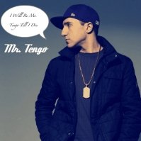 Mr. Tengo - I Will Be Mr. Tengo Till I Die